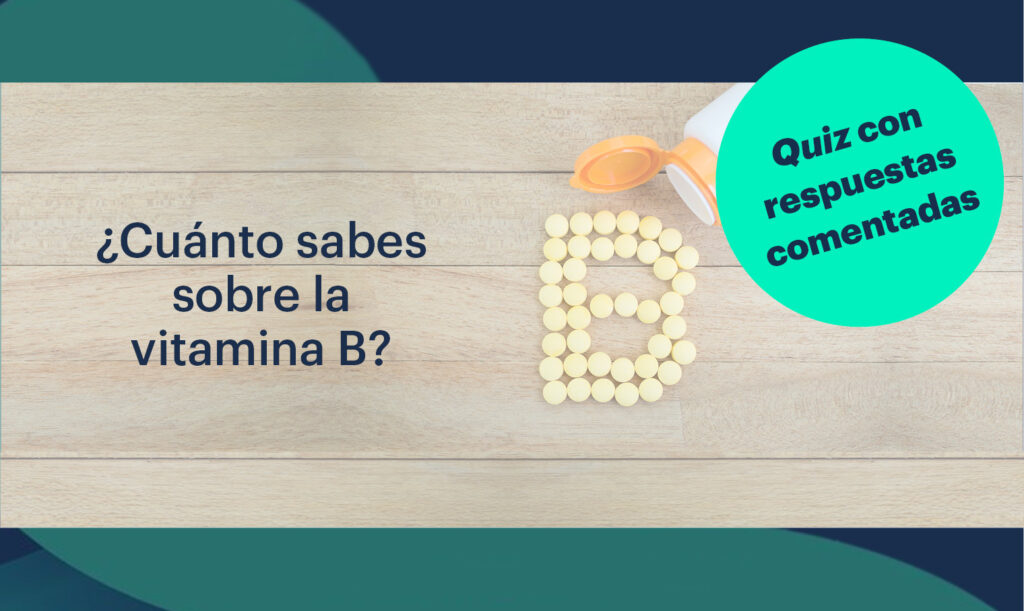 QUIZ: ¿Cuánto Sabes Sobre La Vitamina B? - Atención Primaria